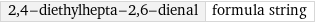 2, 4-diethylhepta-2, 6-dienal | formula string