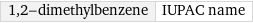 1, 2-dimethylbenzene | IUPAC name