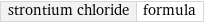 strontium chloride | formula