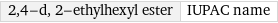 2, 4-d, 2-ethylhexyl ester | IUPAC name