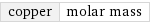 copper | molar mass