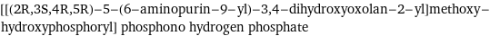 [[(2R, 3S, 4R, 5R)-5-(6-aminopurin-9-yl)-3, 4-dihydroxyoxolan-2-yl]methoxy-hydroxyphosphoryl] phosphono hydrogen phosphate