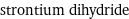 strontium dihydride