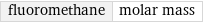 fluoromethane | molar mass