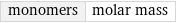 monomers | molar mass