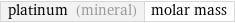 platinum (mineral) | molar mass