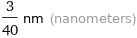 3/40 nm (nanometers)