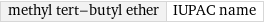 methyl tert-butyl ether | IUPAC name