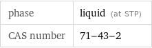 phase | liquid (at STP) CAS number | 71-43-2