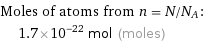 Moles of atoms from n = N/N_A:  | 1.7×10^-22 mol (moles)