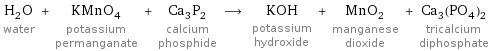 H_2O water + KMnO_4 potassium permanganate + Ca_3P_2 calcium phosphide ⟶ KOH potassium hydroxide + MnO_2 manganese dioxide + Ca_3(PO_4)_2 tricalcium diphosphate