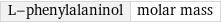 L-phenylalaninol | molar mass