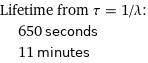 Lifetime from τ = 1/λ:  | 650 seconds  | 11 minutes