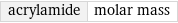 acrylamide | molar mass