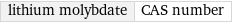 lithium molybdate | CAS number