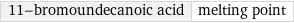 11-bromoundecanoic acid | melting point