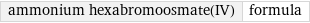 ammonium hexabromoosmate(IV) | formula