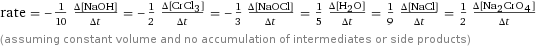 rate = -1/10 (Δ[NaOH])/(Δt) = -1/2 (Δ[CrCl3])/(Δt) = -1/3 (Δ[NaOCl])/(Δt) = 1/5 (Δ[H2O])/(Δt) = 1/9 (Δ[NaCl])/(Δt) = 1/2 (Δ[Na2CrO4])/(Δt) (assuming constant volume and no accumulation of intermediates or side products)