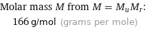 Molar mass M from M = M_uM_r:  | 166 g/mol (grams per mole)