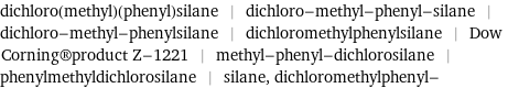 dichloro(methyl)(phenyl)silane | dichloro-methyl-phenyl-silane | dichloro-methyl-phenylsilane | dichloromethylphenylsilane | Dow Corning®product Z-1221 | methyl-phenyl-dichlorosilane | phenylmethyldichlorosilane | silane, dichloromethylphenyl-