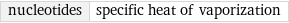 nucleotides | specific heat of vaporization