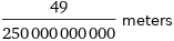 49/250000000000 meters