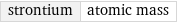 strontium | atomic mass