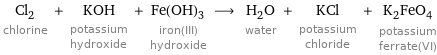 Cl_2 chlorine + KOH potassium hydroxide + Fe(OH)_3 iron(III) hydroxide ⟶ H_2O water + KCl potassium chloride + K_2FeO_4 potassium ferrate(VI)