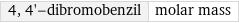 4, 4'-dibromobenzil | molar mass