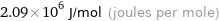 2.09×10^6 J/mol (joules per mole)