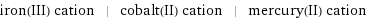 iron(III) cation | cobalt(II) cation | mercury(II) cation