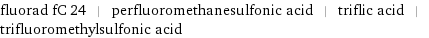 fluorad fC 24 | perfluoromethanesulfonic acid | triflic acid | trifluoromethylsulfonic acid