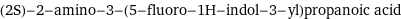 (2S)-2-amino-3-(5-fluoro-1H-indol-3-yl)propanoic acid