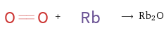  + ⟶ Rb2O