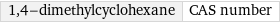 1, 4-dimethylcyclohexane | CAS number