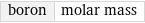 boron | molar mass