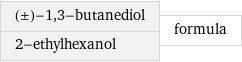 (±)-1, 3-butanediol 2-ethylhexanol | formula