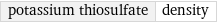 potassium thiosulfate | density