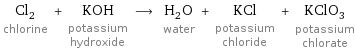 Cl_2 chlorine + KOH potassium hydroxide ⟶ H_2O water + KCl potassium chloride + KClO_3 potassium chlorate
