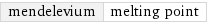 mendelevium | melting point