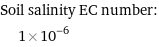 Soil salinity EC number:  | 1×10^-6