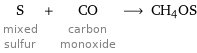 S mixed sulfur + CO carbon monoxide ⟶ CH_4OS