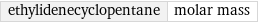 ethylidenecyclopentane | molar mass