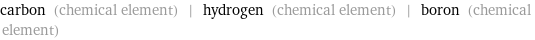 carbon (chemical element) | hydrogen (chemical element) | boron (chemical element)