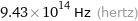 9.43×10^14 Hz (hertz)