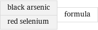 black arsenic red selenium | formula