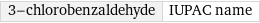 3-chlorobenzaldehyde | IUPAC name