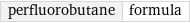 perfluorobutane | formula