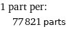 1 part per:  | 77821 parts