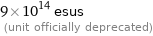 9×10^14 esus  (unit officially deprecated)